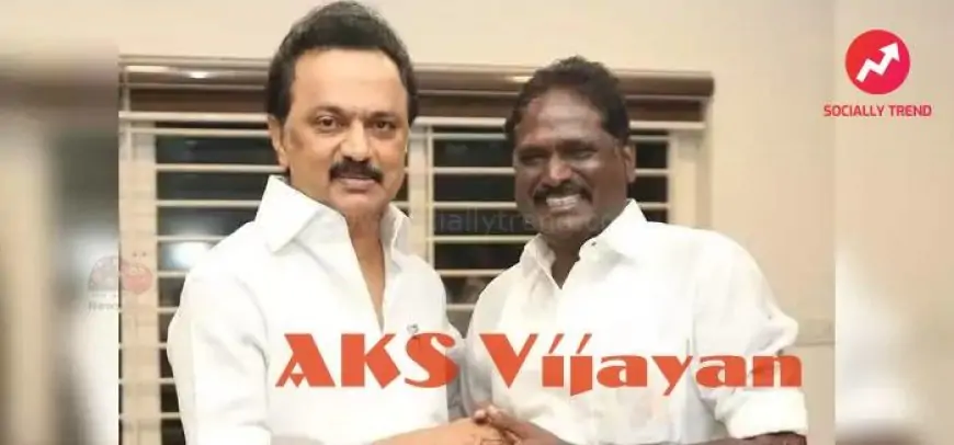 AKS Vijayan (DMK) Wiki, Biography, Age, Photos
