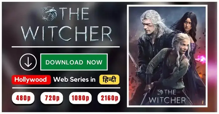 [Vol 2 Added] The Witcher Season 3 Download In Hindi Filmy4wap [1080p 720p 480p] | Henry Cavill The Witcher Web Series Download Filmywap