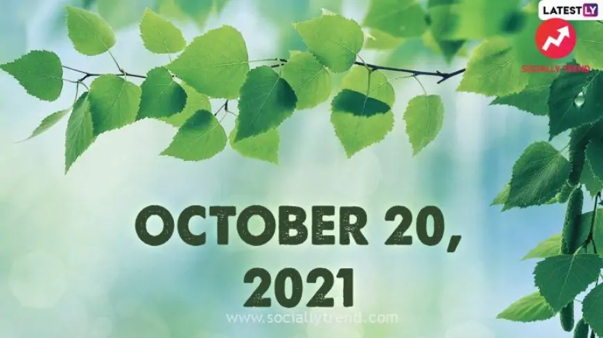 October 20, 2021: Which Day Is Today? Know Holidays, Festivals and Events Falling on Today’s Calendar Date
