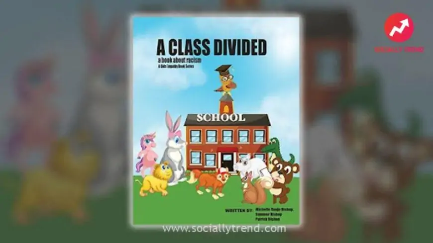 A Children’s Book Counteracting the Critical Race Theory Movement and Educating the Young About Racism Was Recently Released