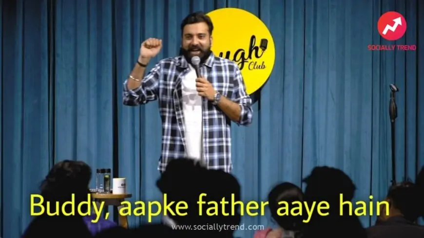 Buddy aapke father aaye hain