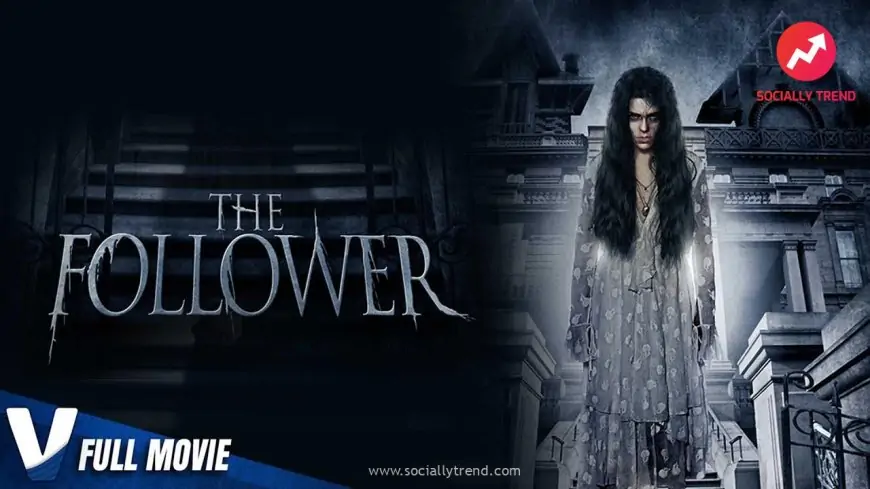 Watch The Follower - Full Horror Movie In English