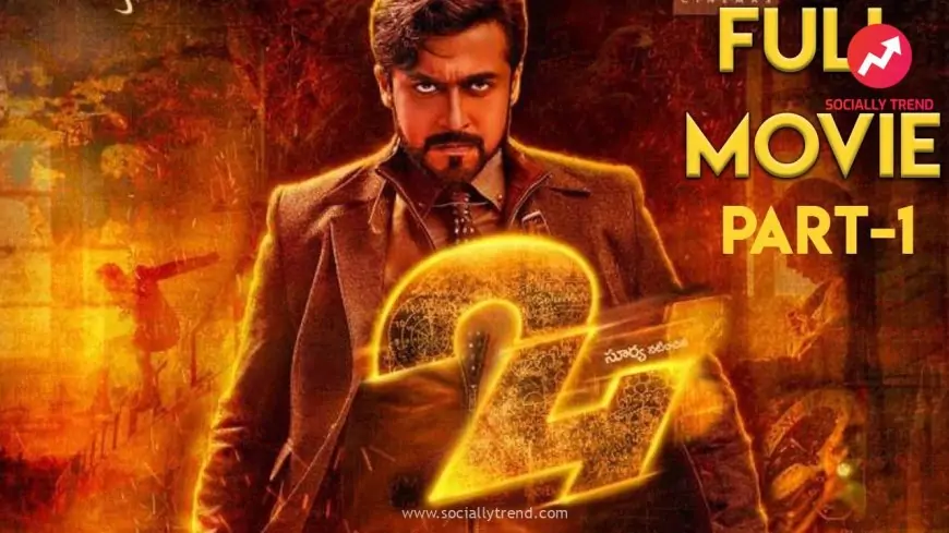 Watch 24 Full Movie | Suriya | Samantha | Vikram Kumar | A. R. Rahman - Part 1