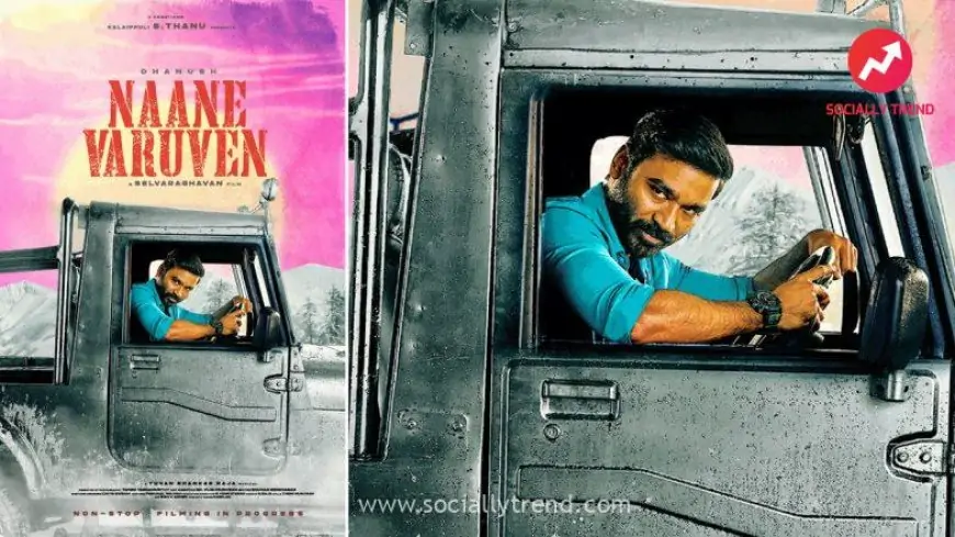 Naane Varuven: Makers Release Dhanush’s New Poster From Selvaraghavan Directorial!