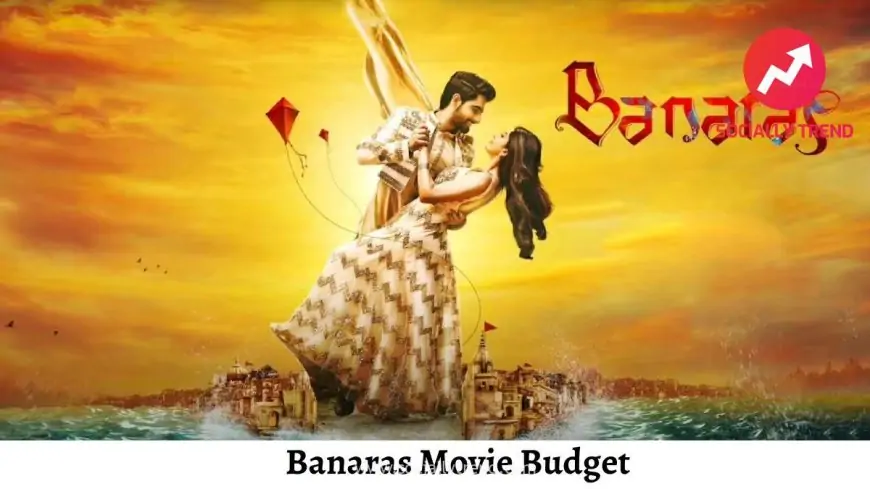 Banaras Movie Budget | Box Office Collection
