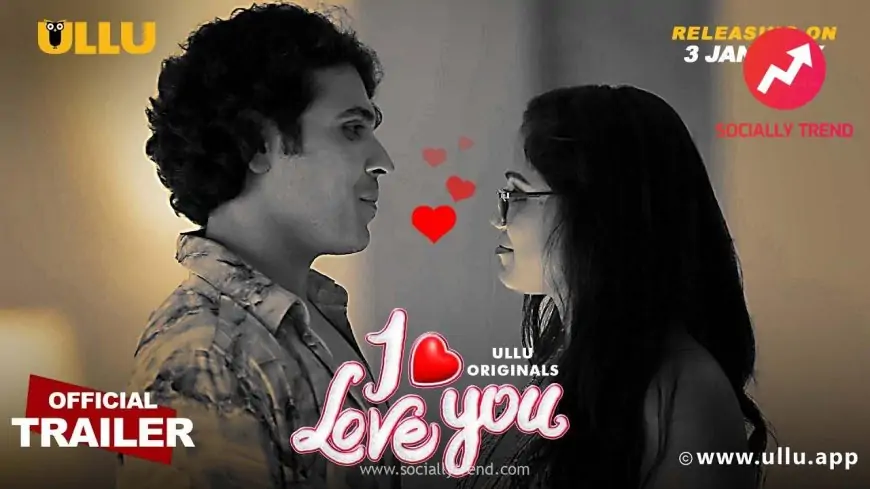 I Love You Web Series Download (480p, 720p, 1080p) All Episodes Leaked On Telegram » Rawneix