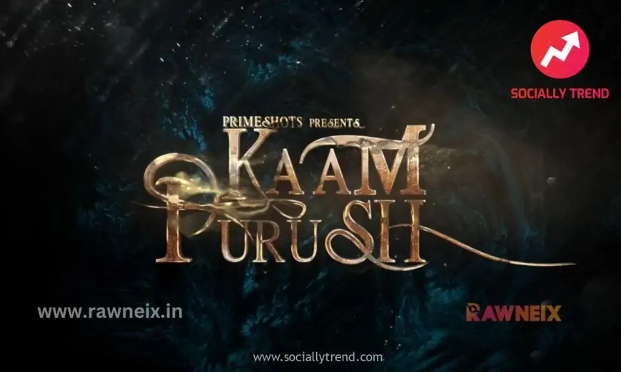 Kaam Purush Web Series Download (480p, 720p, 1080p) All Episodes Leaked On Telegram » Rawneix