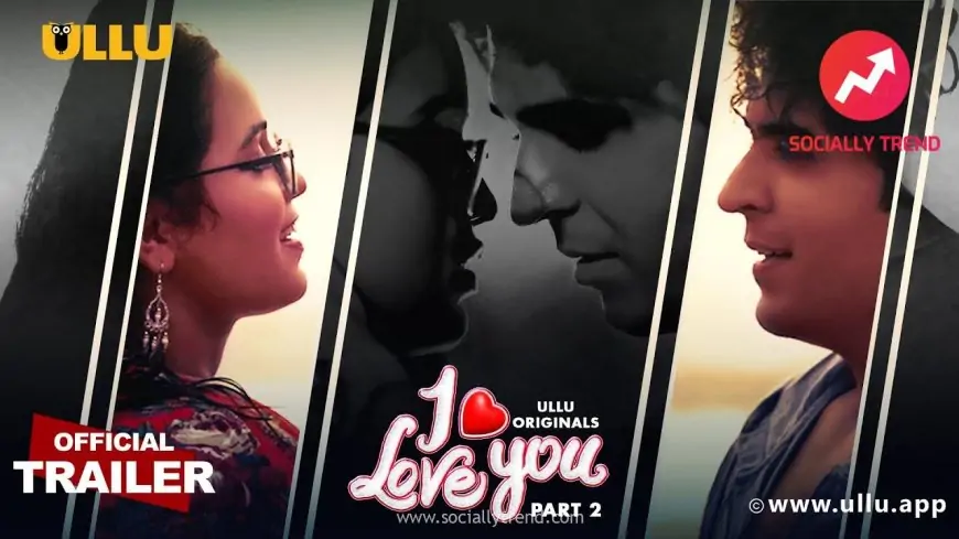 I Love You Part 2 Web Series Download (480p, 720p, 1080p) All Episodes Leaked On Telegram » Rawneix