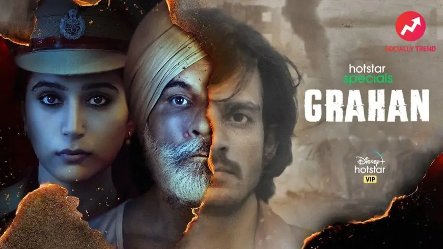 Grahan Web Series Hotstar Specials Cast, Release Date, Trailer, Story & Watch Online