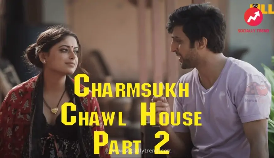 Charmsukh Chawl House Part 2 Ullu Web Series Full Episode: Watch Online - Download & Watch Online