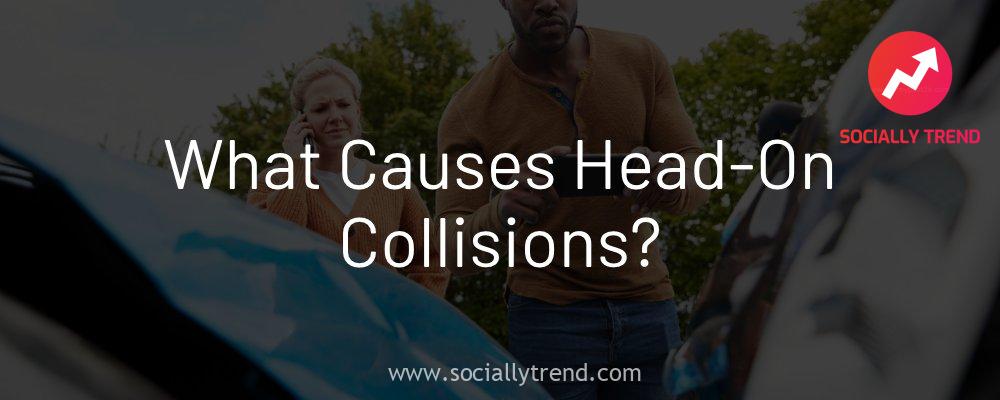 What Causes Head-On Collisions?