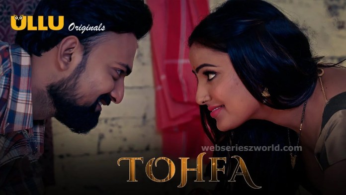 Tohfa-Part-1-Ullu-Web-Series-Cast-Actress-Name-Release-Date-Story-Watch-Online
